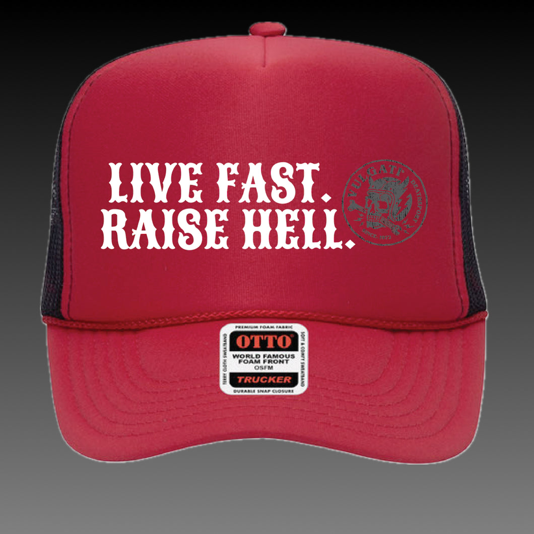 Live Fast. Raise Hell Trucker Hat